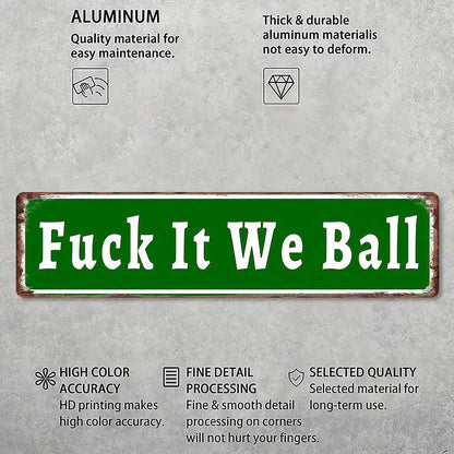 Fuck It We Ball Metal Sign Funny Retro Wall Decor
