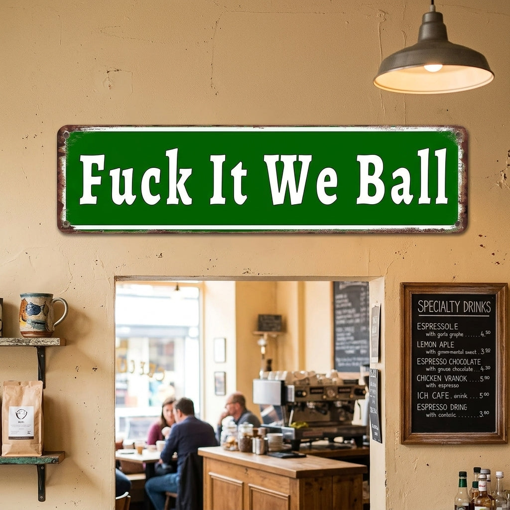 Fuck It We Ball Metal Sign Funny Retro Wall Decor